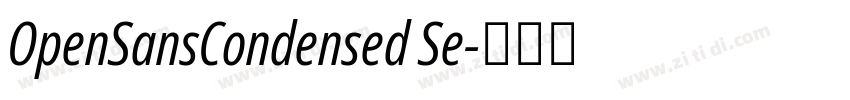 OpenSansCondensed Se字体转换 OpenSansCondensed Se字体转换